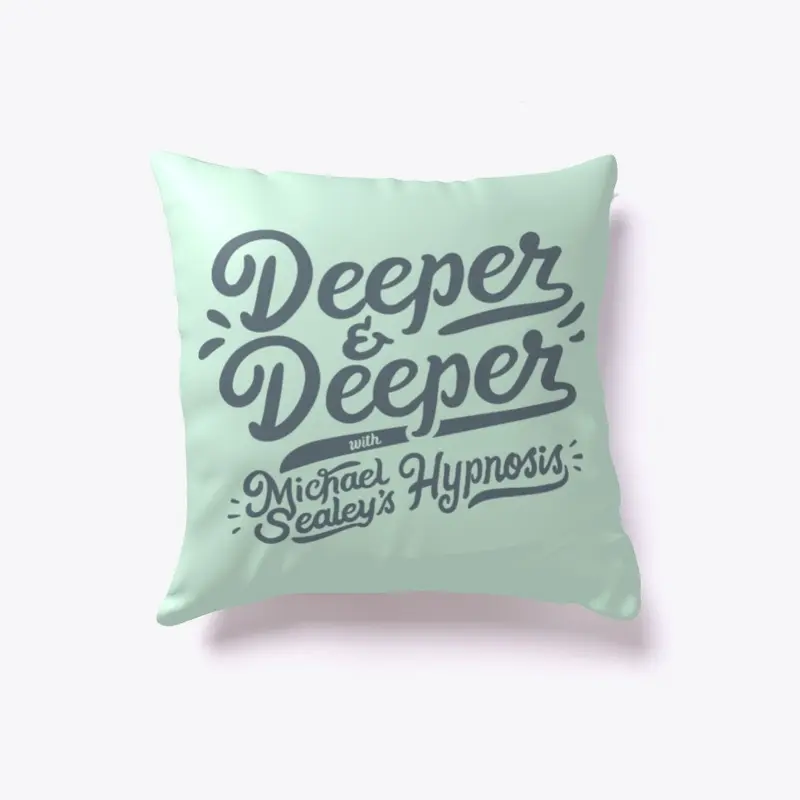 Deeper and Deeper Hypnosis - Pillow