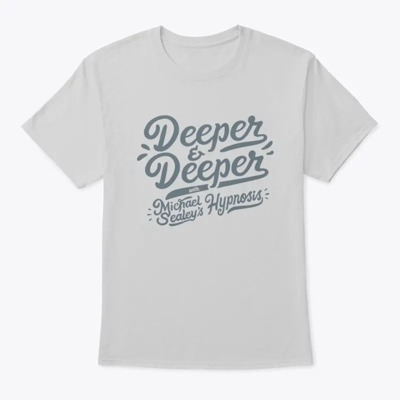 Deeper & Deeper - Classic Tee