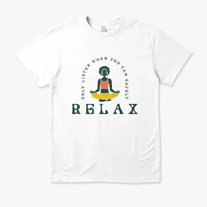 Listen When You Relax - Eco Tee